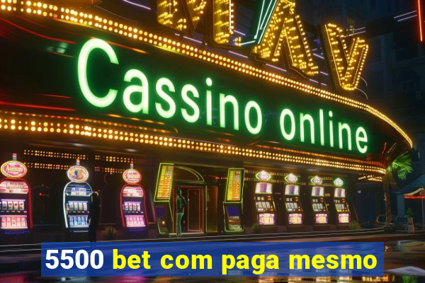 5500 bet com paga mesmo